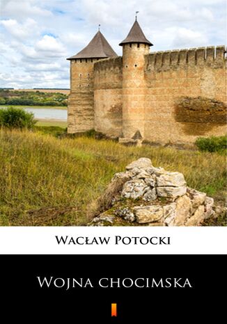 Transakcja wojny chocimskiej Wacław Potocki - okladka książki