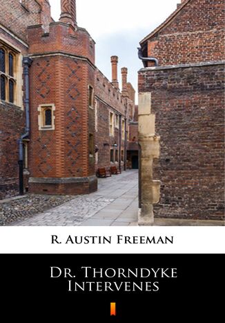 Dr. Thorndyke Intervenes R. Austin Freeman - okladka książki