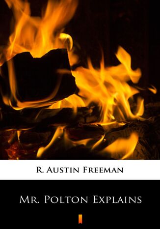 Mr. Polton Explains R. Austin Freeman - okladka książki
