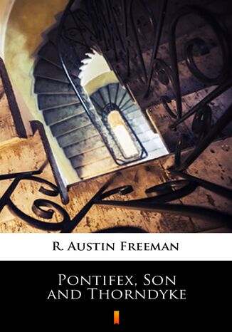 Pontifex, Son and Thorndyke R. Austin Freeman - okladka książki
