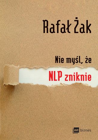 Nie myśl, że NLP zniknie Rafał Żak - okladka książki