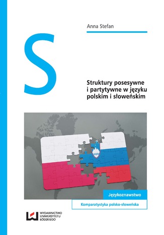 Struktury posesywne i partytywne w języku polskim i słoweńskim Anna Stefan - okladka książki