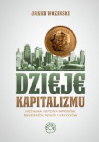Dzieje kapitalizmu Jakub Wozinski - okladka książki