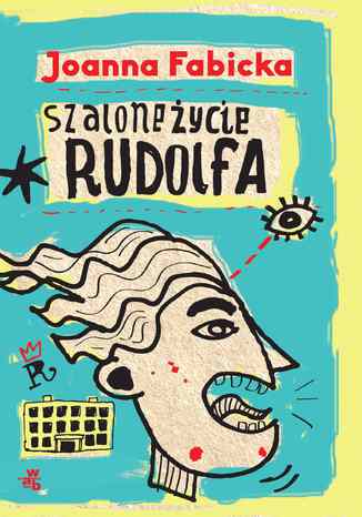 Szalone życie Rudolfa. T. 1 Joanna Fabicka - okladka książki