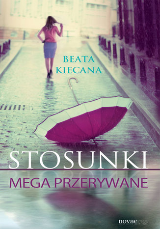 Stosunki mega przerywane Beata Kiecana - okladka książki