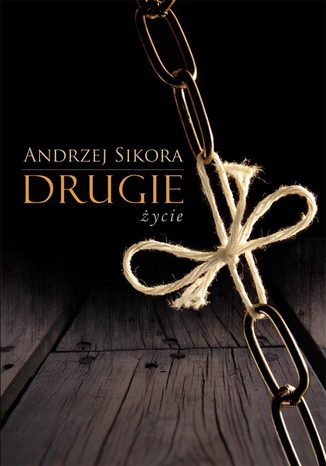 Drugie życie Andrzej Sikora - okladka książki