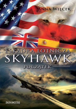 Eskadra lotnicza Skyhawk - Początek Anna Więcek - okladka książki