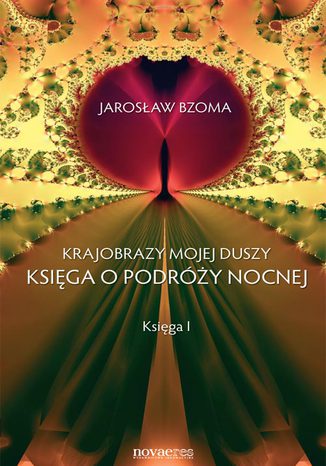 Krajobrazy mojej duszy. Księga I Jarosław Bzoma - okladka książki