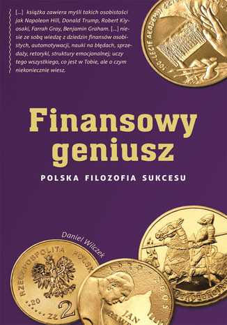 Finansowy geniusz. Polska filozofia sukcesu Daniel Wilczek - okladka książki