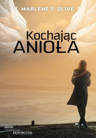 Kochając anioła Marlene S. Olive - okladka książki