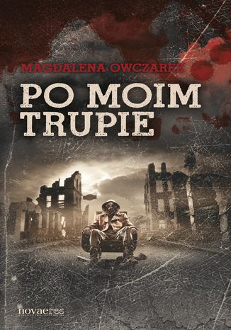 Po moim trupie Magdalena Owczarek - okladka książki