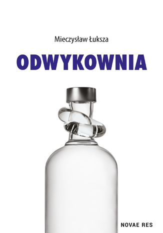 Odwykownia Mieczysław Łuksza - okladka książki