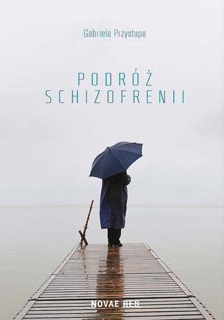Podróż schizofrenii Gabriela Przystupa - okladka książki