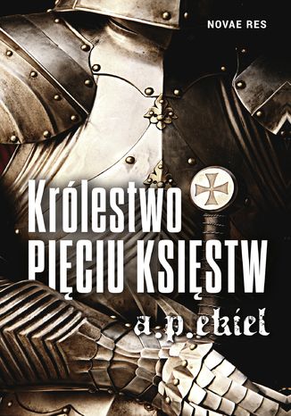 Królestwo Pięciu Księstw A.P. Ekiel - okladka książki