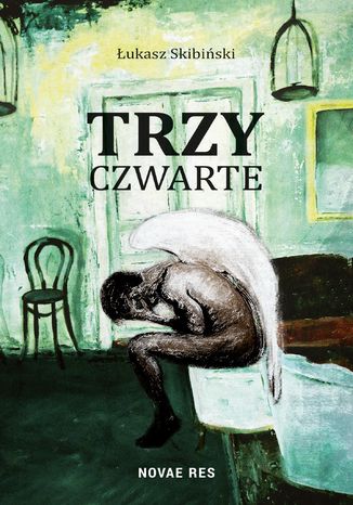 Trzy czwarte Łukasz Skibiński - okladka książki