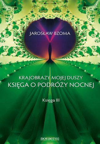 Krajobrazy mojej duszy. Księga III Jarosław Bzoma - okladka książki