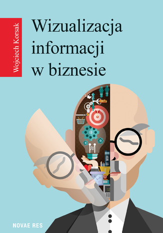 Wizualizacja informacji w biznesie Wojciech Korsak - okladka książki
