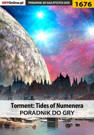 Torment: Tides of Numenera - poradnik do gry Grzegorz "Alban3k" Misztal, Jacek "Stranger" Hałas - okladka książki