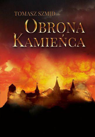 Obrona Kamieńca Tomasz Szmid - okladka książki