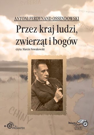 Przez kraj ludzi, zwierząt i bogów Antoni Ferdynand Ossendowski - okladka książki