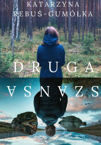 Druga szansa Katarzyna Rebuś-Gumółka - okladka książki