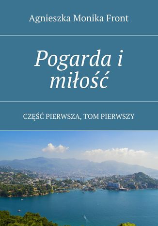 Pogarda i miłość Agnieszka Front - okladka książki