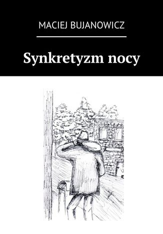 Synkretyzm nocy Maciej Bujanowicz - okladka książki