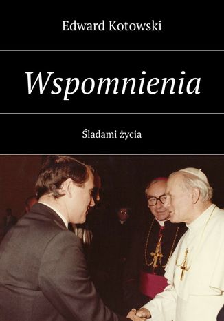 Wspomnienia Edward Kotowski - okladka książki