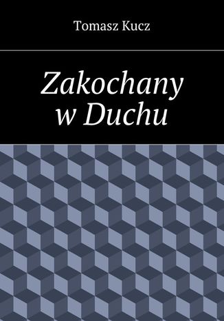 Zakochany w Duchu Tomasz Kucz - okladka książki