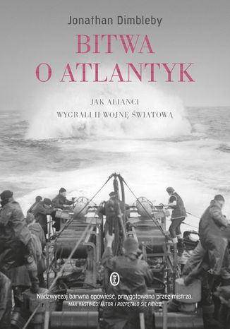 Bitwa o Atlantyk. Jak alianci wygrali II wojnę światową Jonathan Dimbleby - okladka książki