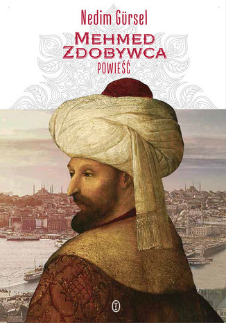 Mehmed Zdobywca Nedim Gürsel - okladka książki
