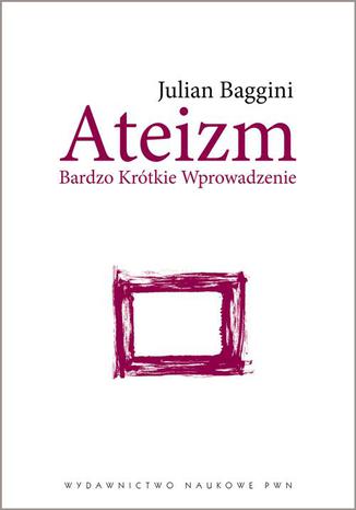 Ateizm. Bardzo Krótkie Wprowadzenie Julian Baggini - okladka książki