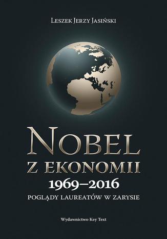 Nobel z ekonomii 1969-2016 Leszek J. Jasiński - okladka książki