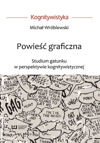 Powieść graficzna. Studium gatunku w perspektywie kognitywistycznej Michał Wróblewski - okladka książki