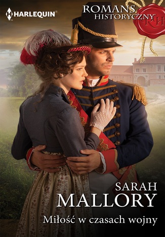 Miłość w czasach wojny Sarah Mallory - okladka książki