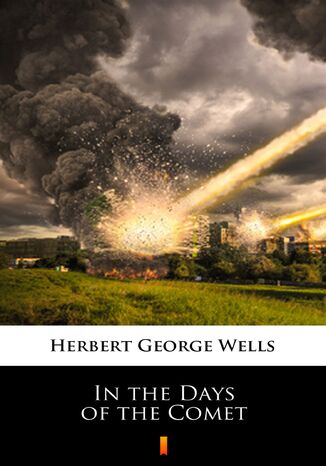 In the Days of the Comet Herbert George Wells - okladka książki