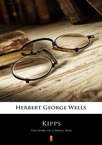 Kipps. The Story of a Simple Soul Herbert George Wells - okladka książki