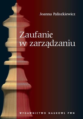 Zaufanie w zarządzaniu Joanna Paliszkiewicz - okladka książki