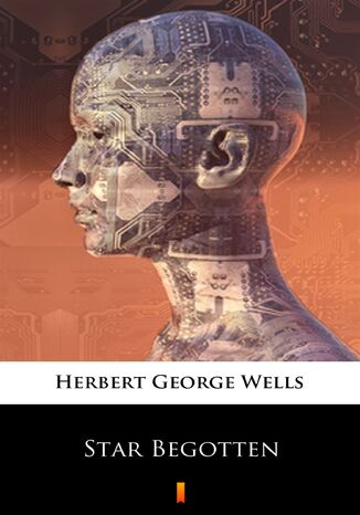 Star Begotten Herbert George Wells - okladka książki