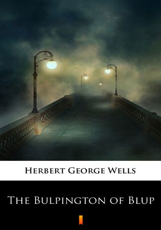 The Bulpington of Blup Herbert George Wells - okladka książki