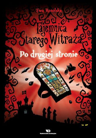 Tajemnica starego witraża - Tom 3. Po drugiej stronie Ewa Rosolska - okladka książki