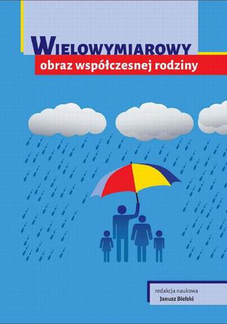 Wielowymiarowy obraz współczesnej rodziny Janusz Bielski - okladka książki