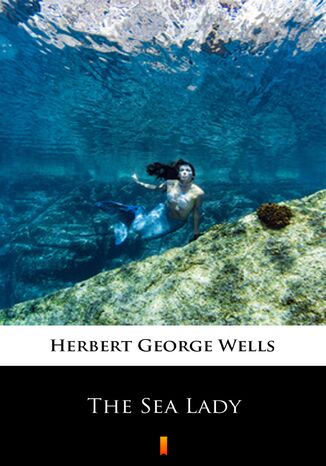 The Sea Lady Herbert George Wells - okladka książki