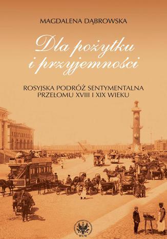 Dla pożytku i przyjemności Magdalena Dąbrowska - okladka książki