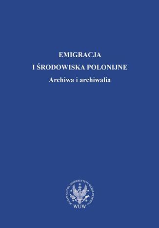 Emigracja i środowiska polonijne Alicja Kulecka - okladka książki