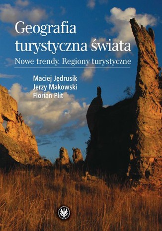 Geografia turystyczna świata Jerzy Makowski, Maciej Jędrusik, Florian Plit - okladka książki