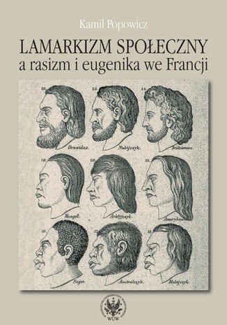 Lamarkizm społeczny a rasizm i eugenika we Francji Kamil Popowicz - okladka książki