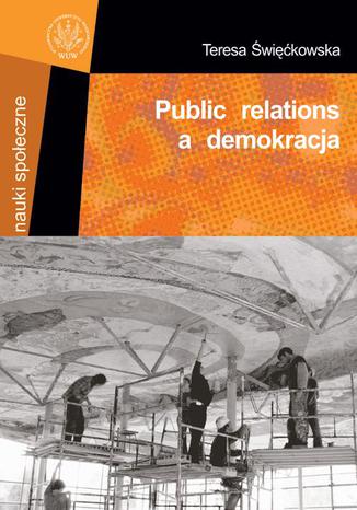 Public relations a demokracja Teresa Święćkowska - okladka książki