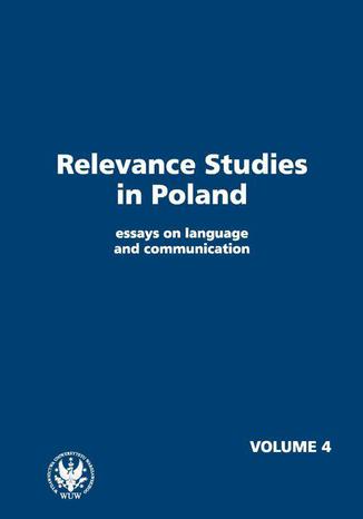 Relevance Studies in Poland essays on language and communication. Volume 4 Agnieszka Piskorska - okladka książki