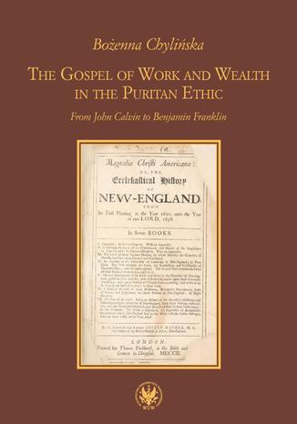 The Gospel of Work and Wealth in the Puritan Ethic Bożenna Chylińska - okladka książki